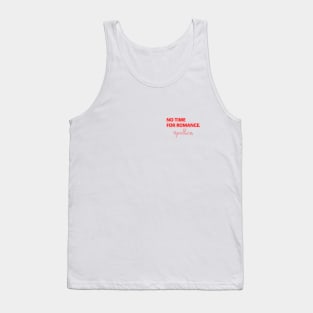 No Time for Romance Tank Top